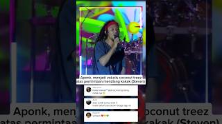 Download lagu Aponk Lanjutkan Warisan Steven, Kini Jadi Vokalis Coconut Treez 🌴🙏” mp3 Download lagu Aponk Lanjutkan Warisan Steven, Kini Jadi Vokalis Coconut Treez 🌴🙏” mp3