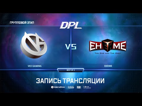 Vici Gaming vs EHOME, DPL Season 6 Top League, bo2, game 1 [Lex & Lost]