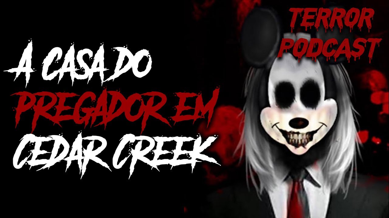 PODCAST DE TERROR - A CASA DO PREGADOR EM CEDAR CREEK