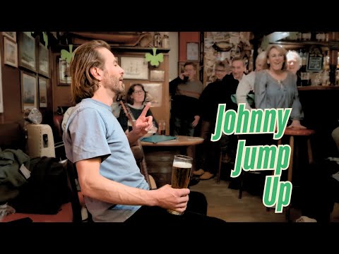 A fun song to sing in an Irish Pub.. 'Johnny Jump Up'