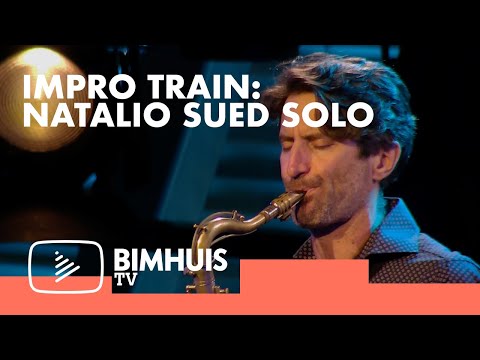 BIMHUIS TV Presents: THE IMPRO TRAIN Natalio Sued solo
