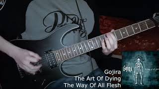 Gojira - The Art Of Dying (Guitar Cover)