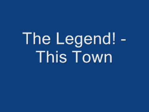 The Legend! - This Town