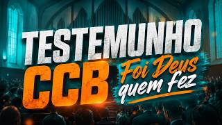 Testemunho CCB -  Foi Deus quem Fez #ccb