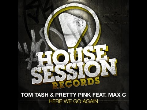 Tom Tash & Pretty Pink feat. Max C. - Here we go again // All mixes