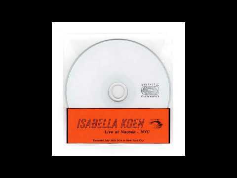 Isabella Koen - Live at Nausea - NYC [SYN022]