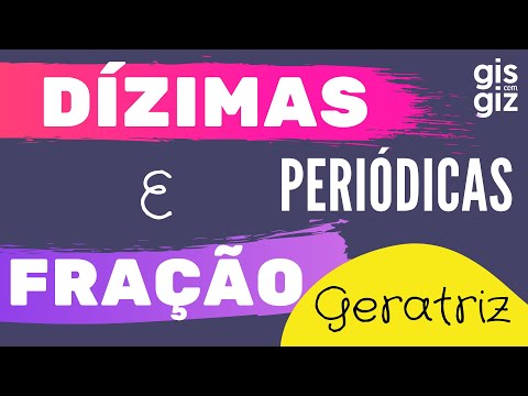 DÍZIMA PERIÓDICA E FRAÇÃO GERATRIZ Prof Gis