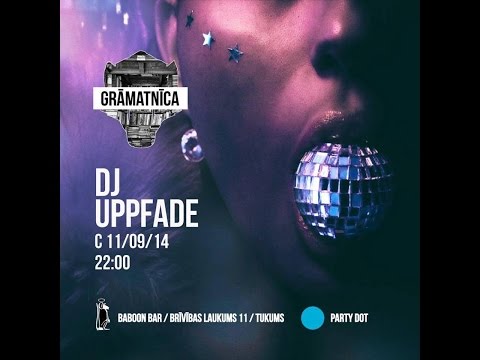 GRĀMATNĪCA Nr.9 ::: DJ UPPFADE ::: Party Dot from Baboon Bar