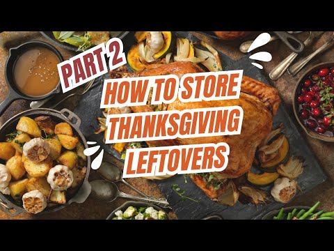 How to properly store Thanksgiving leftovers (Part 2)