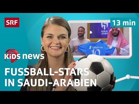 SRF Kids News: Neymar & Co. in Saudi-Arabien – Ein Land im Fussball-Transfer-Rausch | Kindervideos