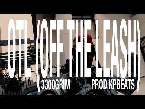 3300GRIM “ OTL “ (OFFTHELEASH)