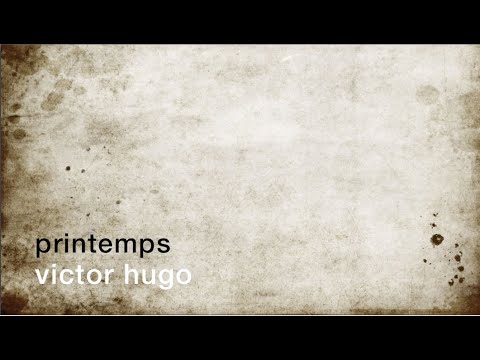 La minute de poésie : Printemps [Victor Hugo]