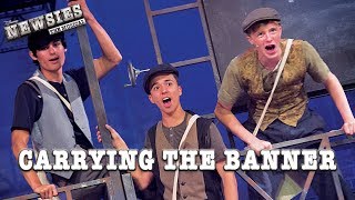 Newsies Live- Carrying the Banner