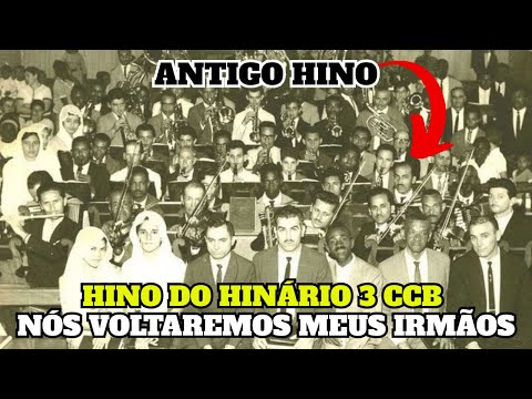 HINO DO HINÁRIO 3 CCB  -  NÓS VOLTAREMOS MEUS IRMÃOS