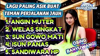 Download lagu Osing Banyuwangi paling Asik Buat Teman Perjalanan Jauh mp3