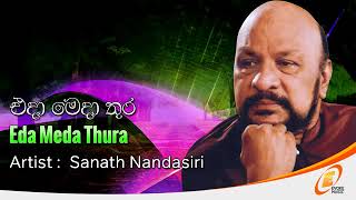 Video thumbnail of "Eda Meda Thura   Sanath Nandasiri"