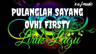 Download lagu OVHI FIRSTY - PULANGLAH SAYANG - LAGU MINANG - LIRIK - POPULER 2019 mp3