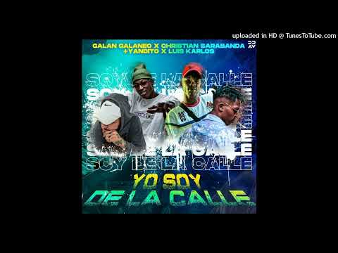 el Galan X Christian Sarabanda X Yandito X Luis Karlos - Yo Soy De La  Calle ( Audio Official)
