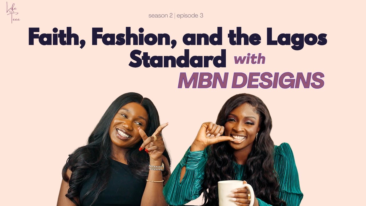 Faith, Fashion, and the Lagos Standard With MBN Designs