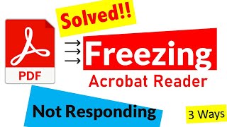 Solved: Freezing or Not Responding Adobe Acrobat - Prevent Freezing or Not Responding Adobe Acrobat