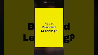 Was ist Blended Learning?