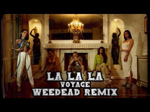 VOYAGE - LA LA LA (WEEDEAD REMIX)