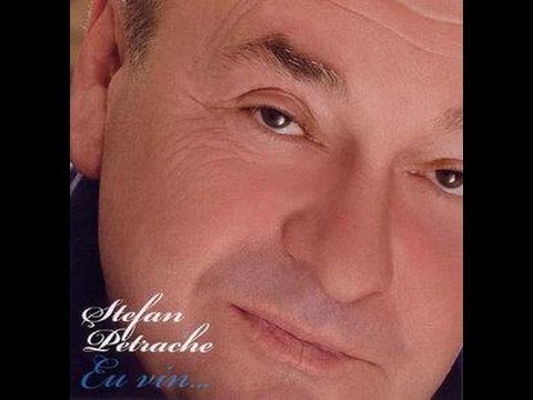 Stefan Petrache - Si daca