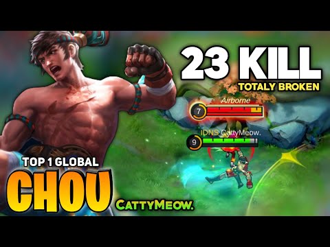 23 KILL! 96% Winrate, Chou King Totaly Broken! [Top 1 Global Chou] By CattyMeow. - Mobile Legend