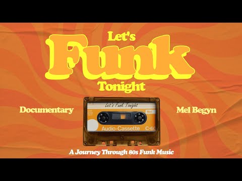 Let's Funk Tonight: A Journey Through 80s Funk Music  |  Documentary
