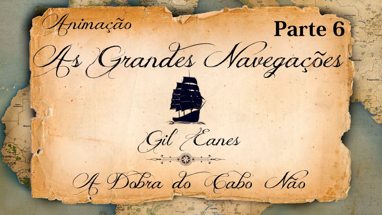 Animação atualizada - As Grandes Navegações, Parte 6 - Gil Eanes, A Dobra do Cabo Não