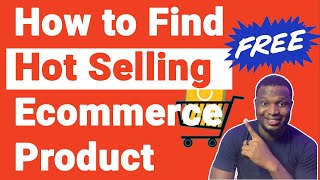 How To Find Hot Selling Ecommerce Products | Ecommerce in Nigeria