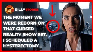 THE MOMENT WE WERE REBORN ON THE SET OF THAT GODFORSAKEN REALITY SHOW, I SCHEDULED A HYSTERECTOMY...