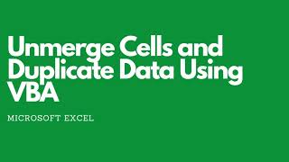 How To Unmerge Cells And Duplicate Data In Excel Using VBA