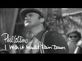 Phil Collins - I Wish It Would Rain Down (Official ...