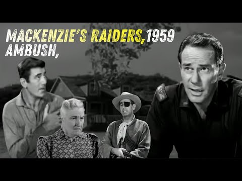 Richard Carlson, Full Episode, Ambush, Mackenzie's Raiders, 1959