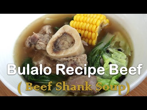 How to cook Bulalo Recipe / Beef Shank Soup