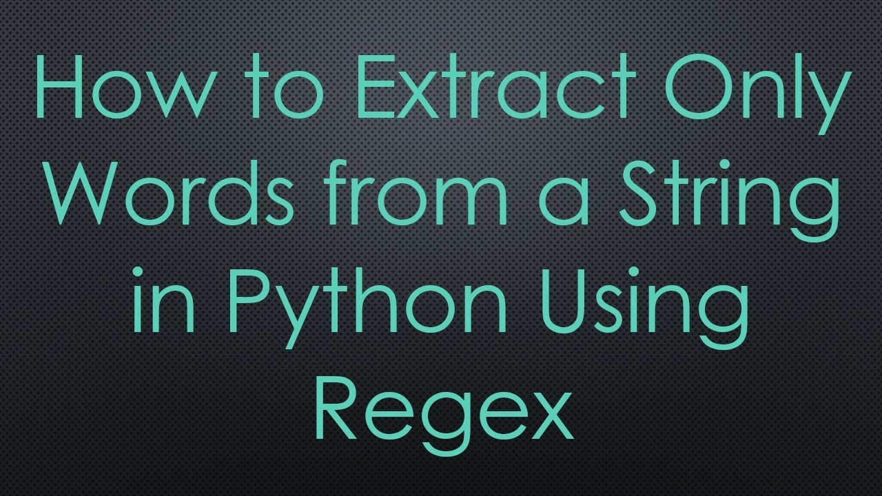 How to Extract Only Words from a String in Python Using Regex