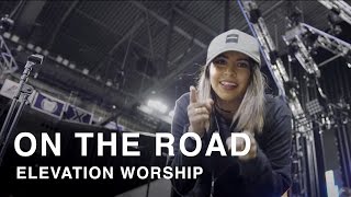 Behind The Scenes: On The Road | Elevation Worship