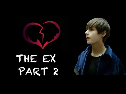 [FF] Taehyung - The Ex Boyfriend Part 2