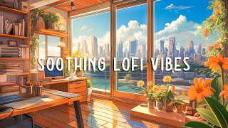Lofi Vibes  ~ Playlist chill beats to make you feel positive and peaceful | Lofi Study Music