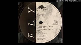 Tacye - Love Is Like Oxygen (Dub)