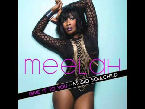 Meelah Give It to You feat Musiq SoulChild