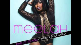 Meelah Give It to You feat Musiq SoulChild