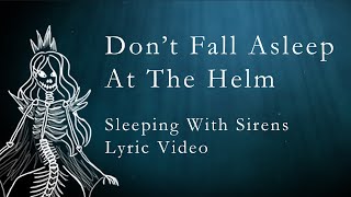 Don&#39;t Fall Asleep At The Helm - Sleeping With Sirens - Lyric Video