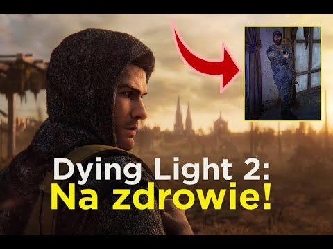 Dying Light 2: Na zdrowie!