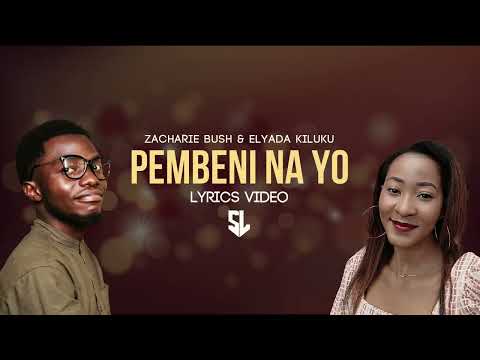 Pembeni Na Yo - Zacharie Bush & Elyada Kiluku [ Lyrics Video ] / Cover