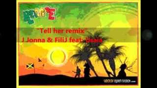 "Tell Her remix" J Jonna & FiliJ feat: Usaia