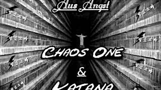 Chaos One feat  Katana -  Aus Angst