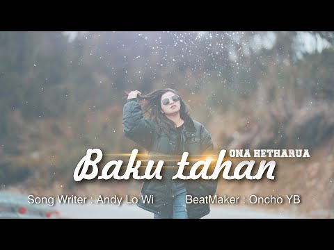Baku Tahan - Ona Hetharua