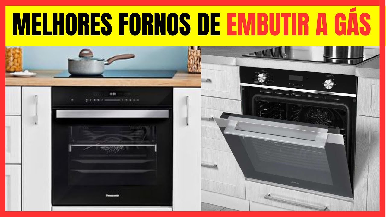 5 Melhores Fornos de Embutir a Gás de 2023